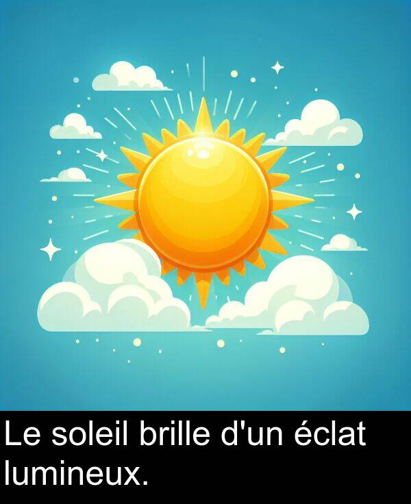 lumineux: Le soleil brille d'un éclat lumineux.