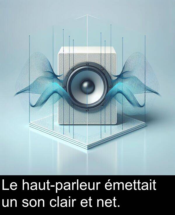 émettait: Le haut-parleur émettait un son clair et net.