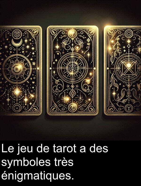 tarot: Le jeu de tarot a des symboles très énigmatiques.