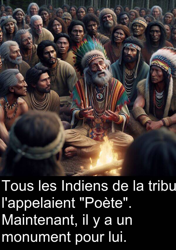 tribu: Tous les Indiens de la tribu l'appelaient "Poète". Maintenant, il y a un monument pour lui.