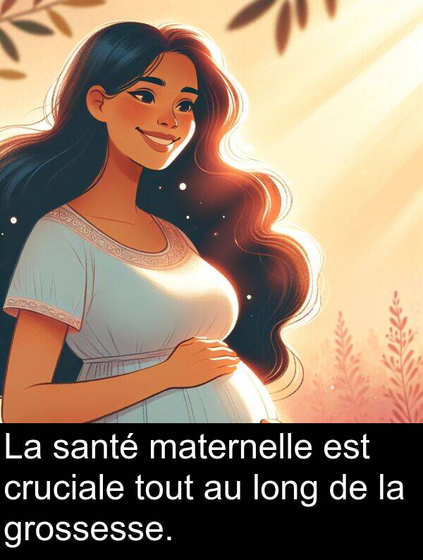 maternelle: La santé maternelle est cruciale tout au long de la grossesse.