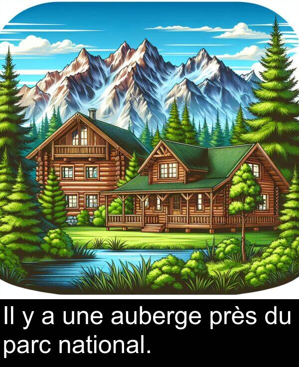 auberge: Il y a une auberge près du parc national.