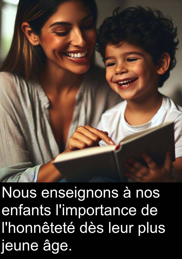 jeune: Nous enseignons à nos enfants l'importance de l'honnêteté dès leur plus jeune âge.
