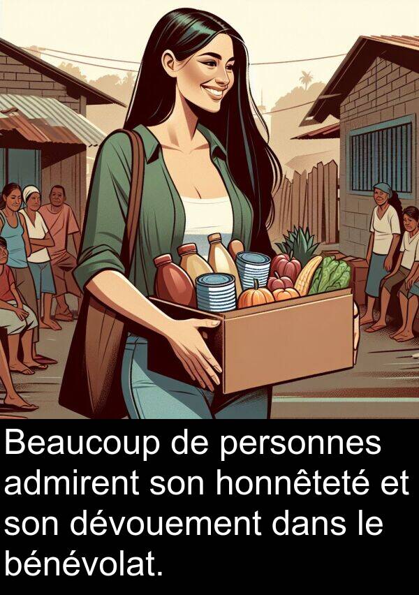 bénévolat: Beaucoup de personnes admirent son honnêteté et son dévouement dans le bénévolat.