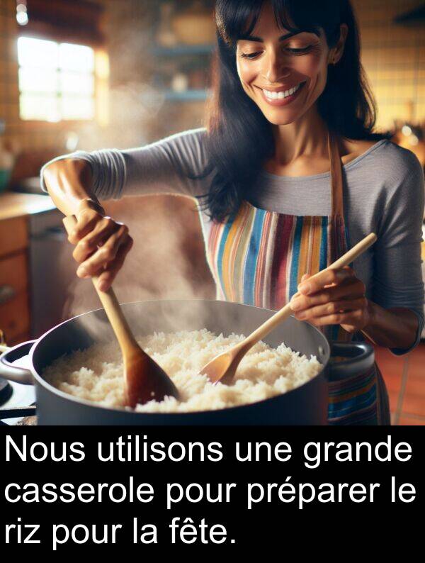 casserole: Nous utilisons une grande casserole pour préparer le riz pour la fête.