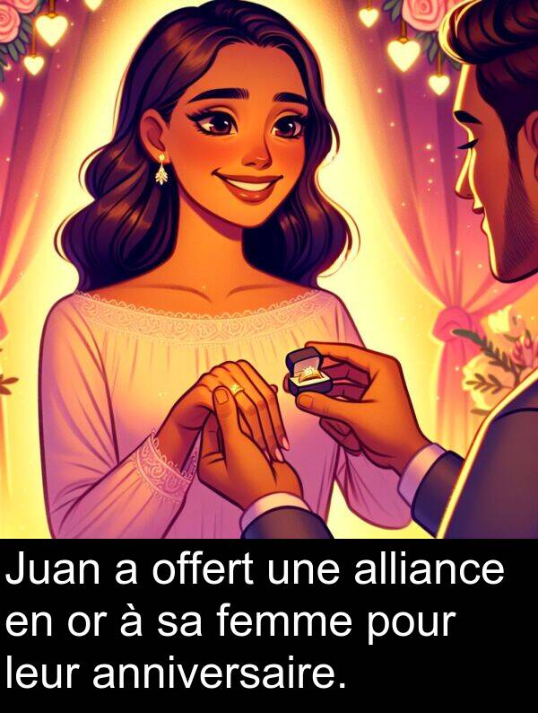femme: Juan a offert une alliance en or à sa femme pour leur anniversaire.