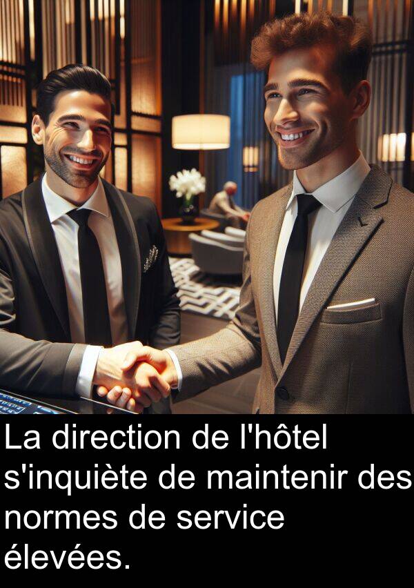 service: La direction de l'hôtel s'inquiète de maintenir des normes de service élevées.