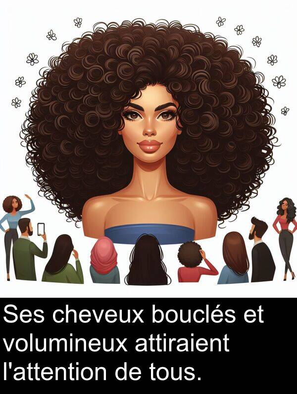 bouclés: Ses cheveux bouclés et volumineux attiraient l'attention de tous.