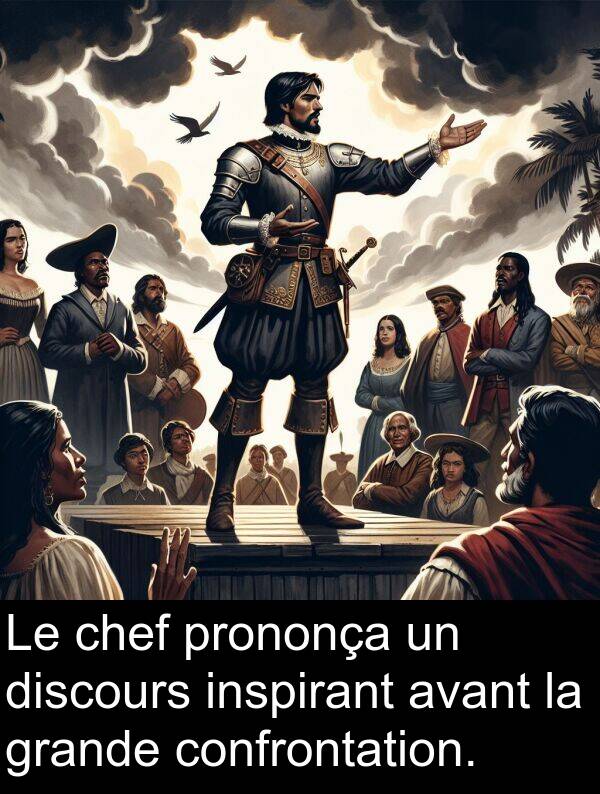 avant: Le chef prononça un discours inspirant avant la grande confrontation.