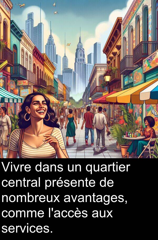 services: Vivre dans un quartier central présente de nombreux avantages, comme l'accès aux services.
