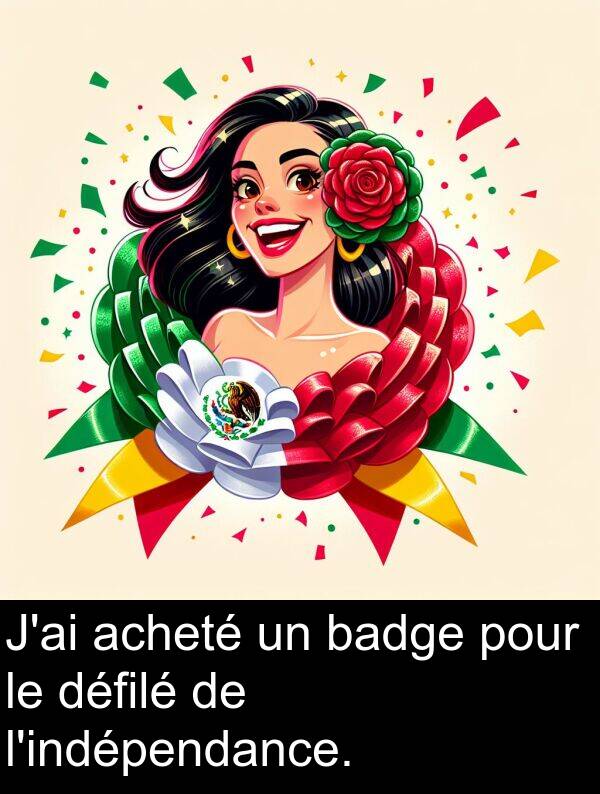 badge: J'ai acheté un badge pour le défilé de l'indépendance.