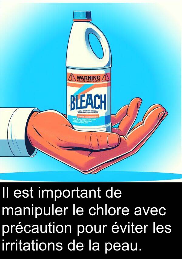 important: Il est important de manipuler le chlore avec précaution pour éviter les irritations de la peau.