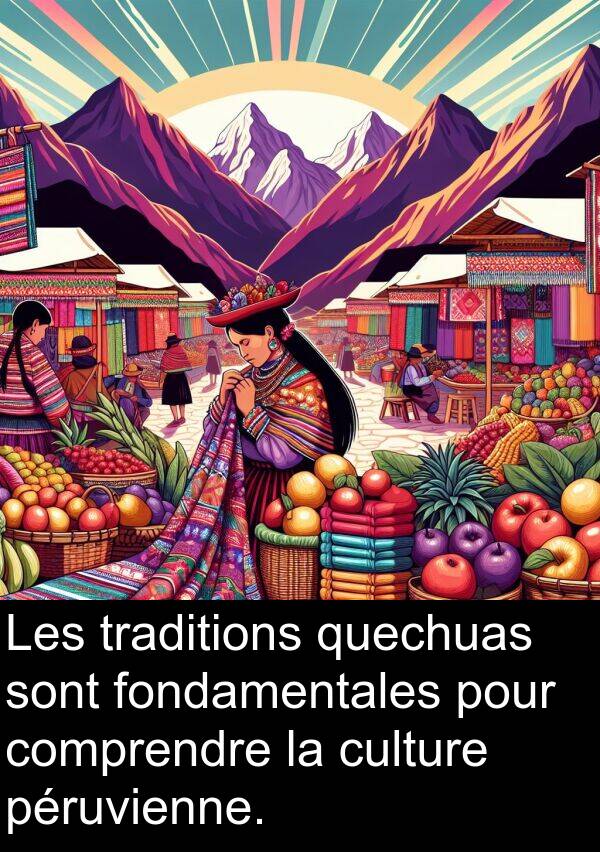 quechuas: Les traditions quechuas sont fondamentales pour comprendre la culture péruvienne.