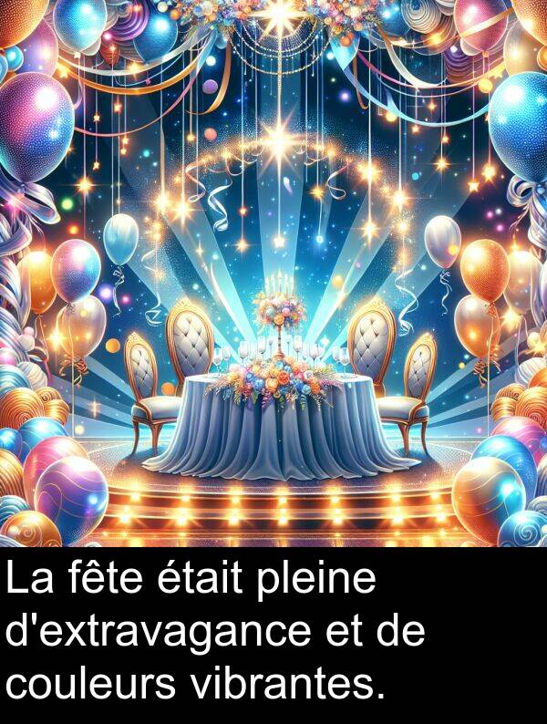 vibrantes: La fête était pleine d'extravagance et de couleurs vibrantes.