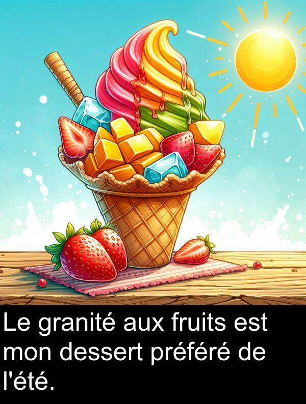 granité: Le granité aux fruits est mon dessert préféré de l'été.