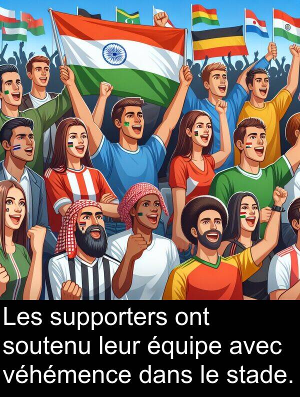 supporters: Les supporters ont soutenu leur équipe avec véhémence dans le stade.