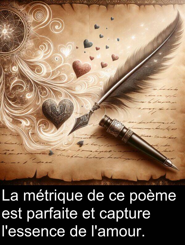métrique: La métrique de ce poème est parfaite et capture l'essence de l'amour.