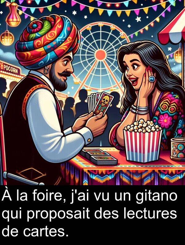 lectures: À la foire, j'ai vu un gitano qui proposait des lectures de cartes.