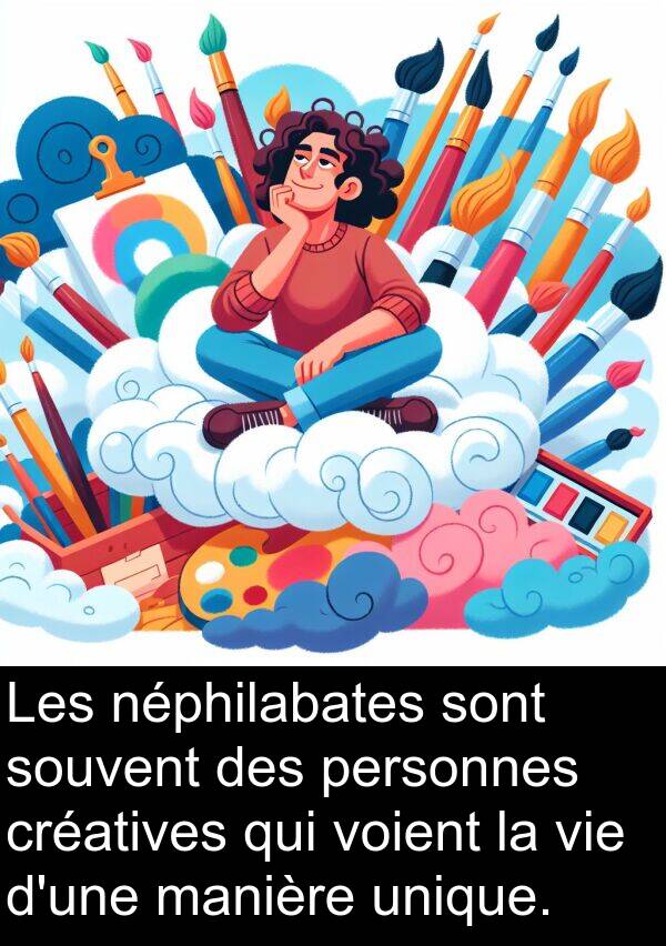 unique: Les néphilabates sont souvent des personnes créatives qui voient la vie d'une manière unique.