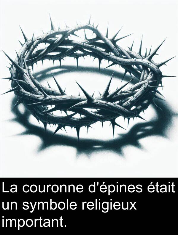 important: La couronne d'épines était un symbole religieux important.