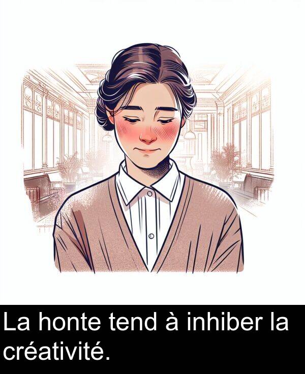 créativité: La honte tend à inhiber la créativité.