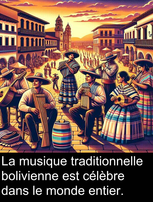 bolivienne: La musique traditionnelle bolivienne est célèbre dans le monde entier.