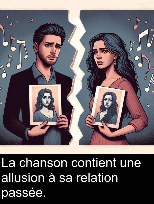 allusion: La chanson contient une allusion à sa relation passée.