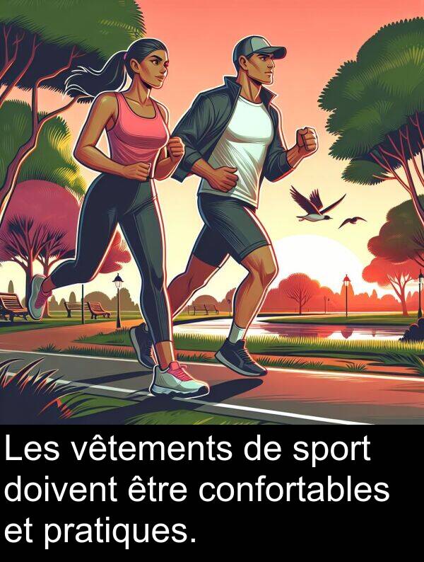 sport: Les vêtements de sport doivent être confortables et pratiques.