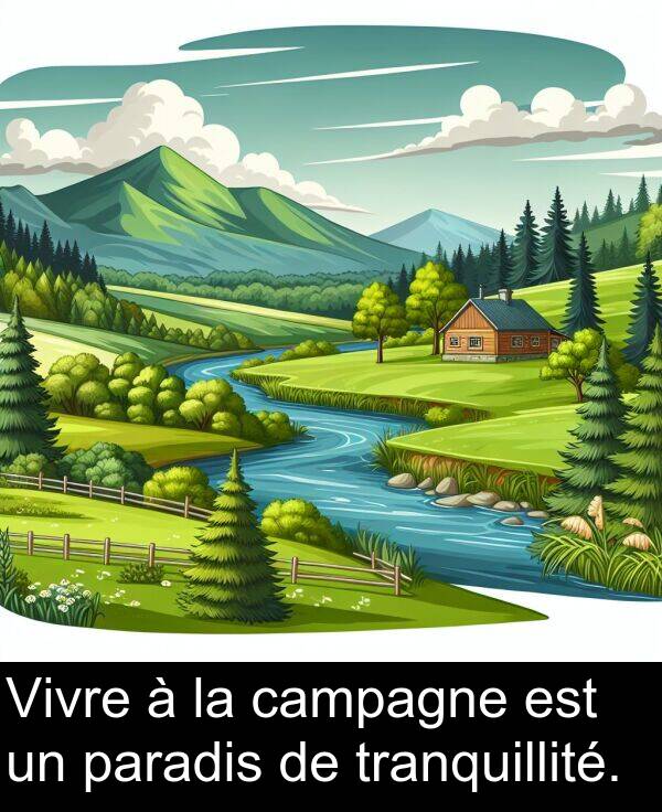 campagne: Vivre à la campagne est un paradis de tranquillité.