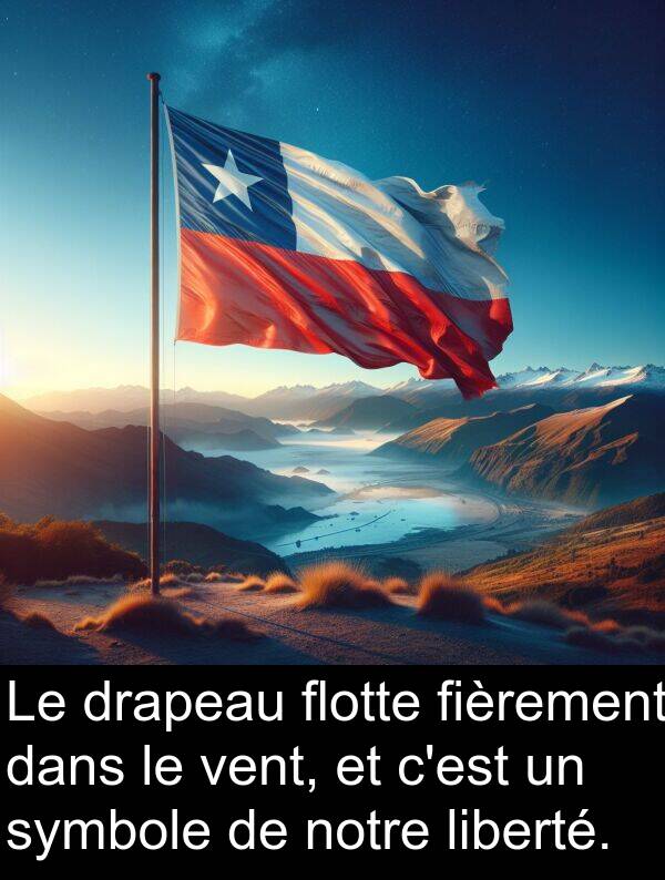 liberté: Le drapeau flotte fièrement dans le vent, et c'est un symbole de notre liberté.