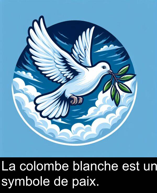 blanche: La colombe blanche est un symbole de paix.