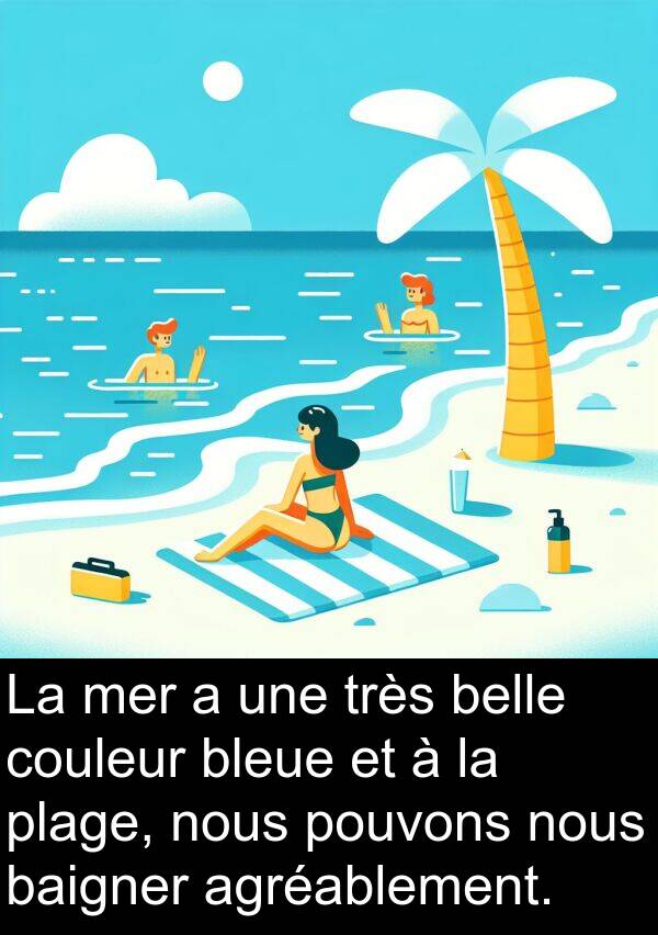 belle: La mer a une très belle couleur bleue et à la plage, nous pouvons nous baigner agréablement.