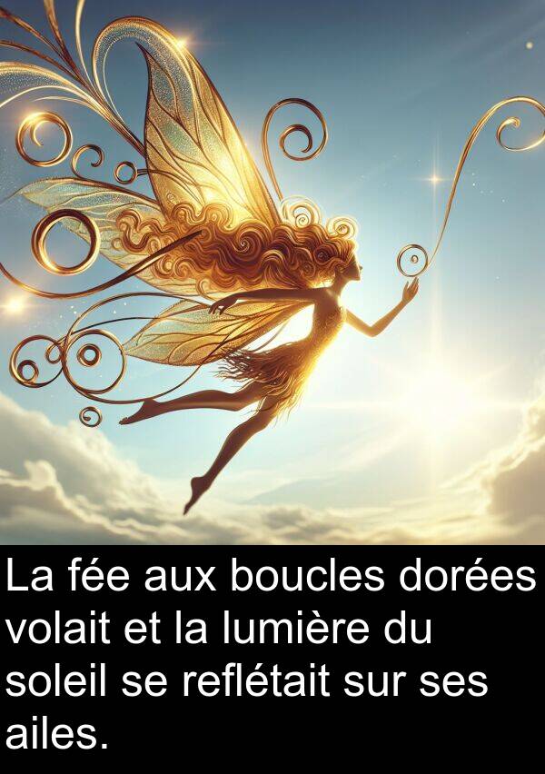 fée: La fée aux boucles dorées volait et la lumière du soleil se reflétait sur ses ailes.