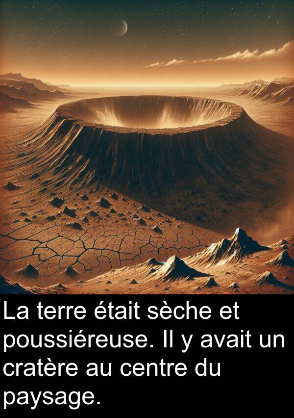 cratère: La terre était sèche et poussiéreuse. Il y avait un cratère au centre du paysage.
