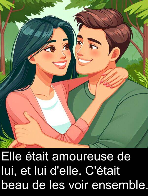 lui: Elle était amoureuse de lui, et lui d'elle. C'était beau de les voir ensemble.