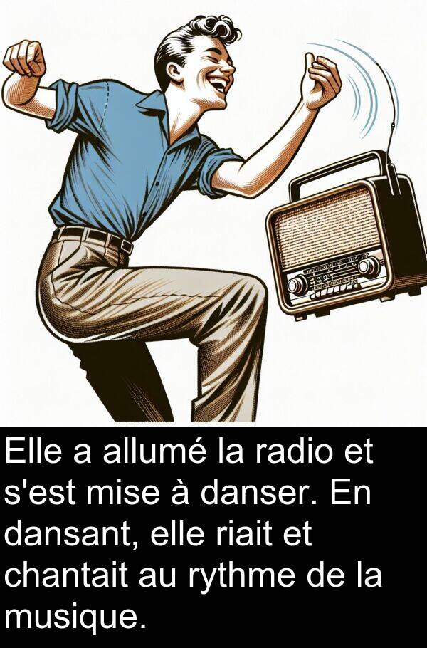 danser: Elle a allumé la radio et s'est mise à danser. En dansant, elle riait et chantait au rythme de la musique.