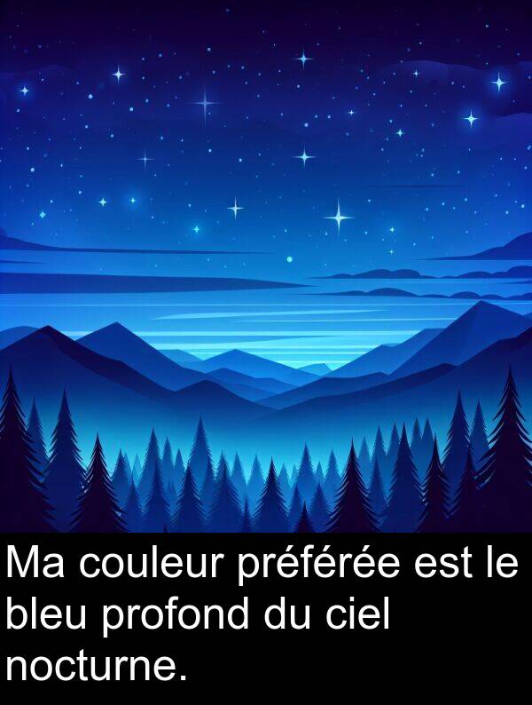 couleur: Ma couleur préférée est le bleu profond du ciel nocturne.