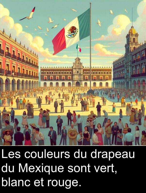blanc: Les couleurs du drapeau du Mexique sont vert, blanc et rouge.