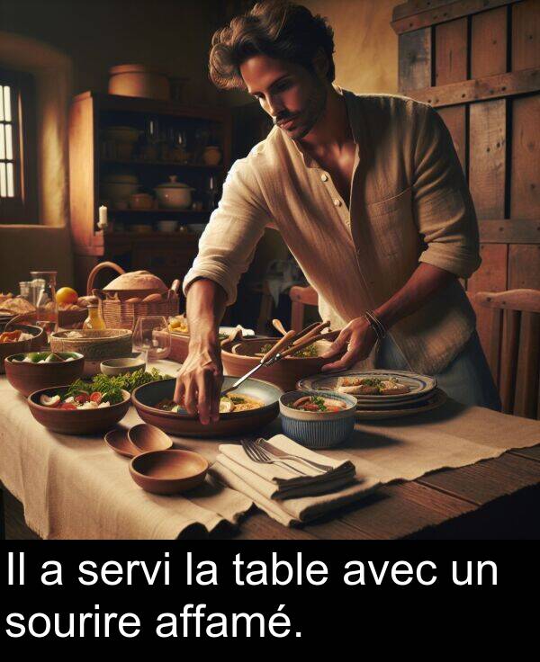 servi: Il a servi la table avec un sourire affamé.