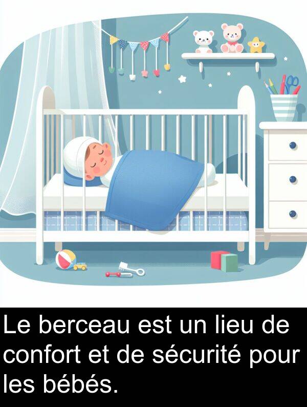 confort: Le berceau est un lieu de confort et de sécurité pour les bébés.