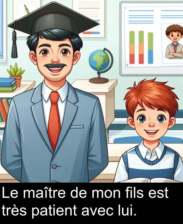 lui: Le maître de mon fils est très patient avec lui.
