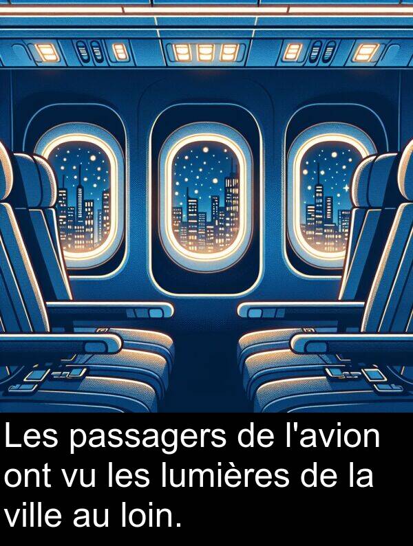 loin: Les passagers de l'avion ont vu les lumières de la ville au loin.