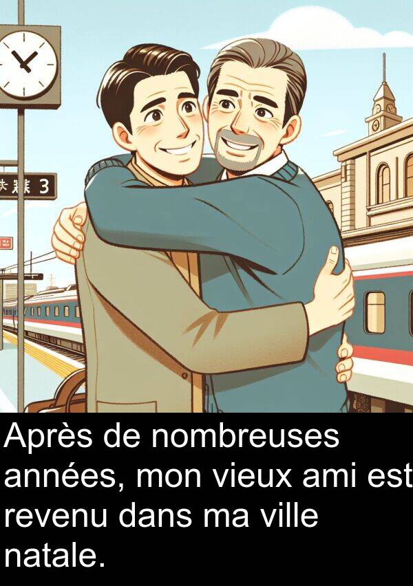 ville: Après de nombreuses années, mon vieux ami est revenu dans ma ville natale.