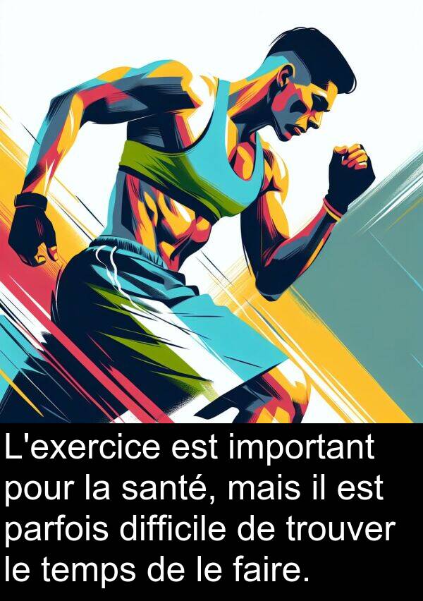 important: L'exercice est important pour la santé, mais il est parfois difficile de trouver le temps de le faire.