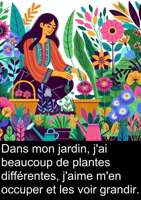 grandir: Dans mon jardin, j'ai beaucoup de plantes différentes, j'aime m'en occuper et les voir grandir.
