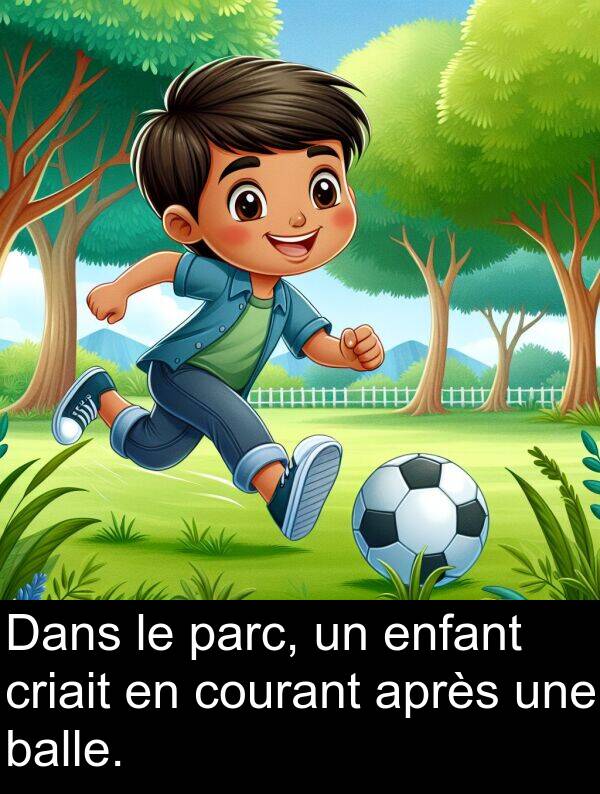 enfant: Dans le parc, un enfant criait en courant après une balle.