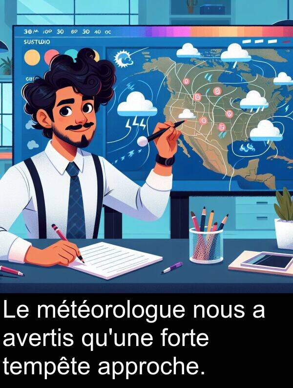 forte: Le météorologue nous a avertis qu'une forte tempête approche.