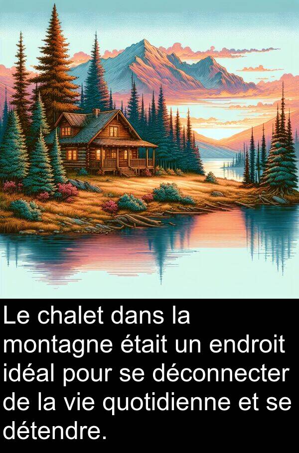 déconnecter: Le chalet dans la montagne était un endroit idéal pour se déconnecter de la vie quotidienne et se détendre.