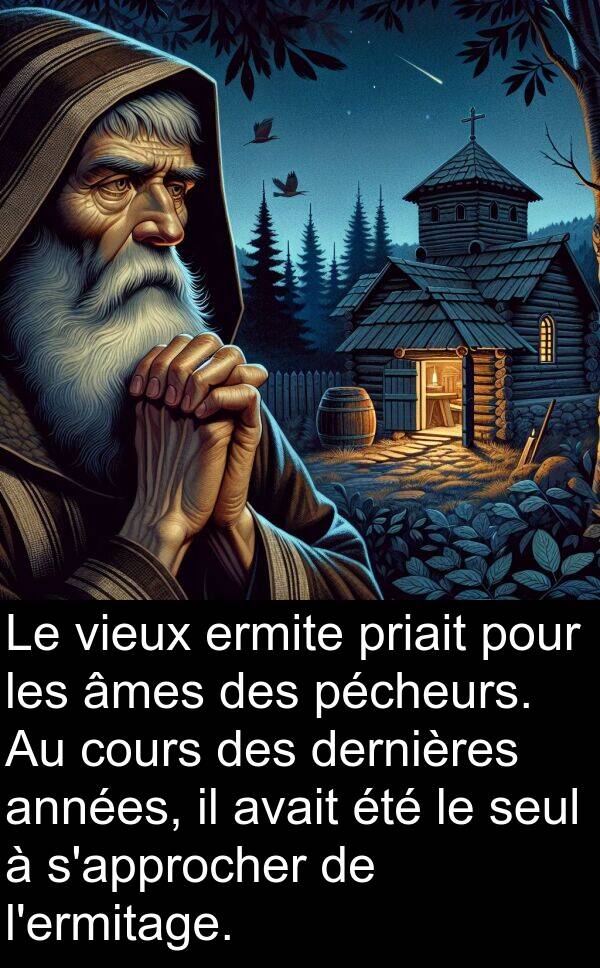 seul: Le vieux ermite priait pour les âmes des pécheurs. Au cours des dernières années, il avait été le seul à s'approcher de l'ermitage.