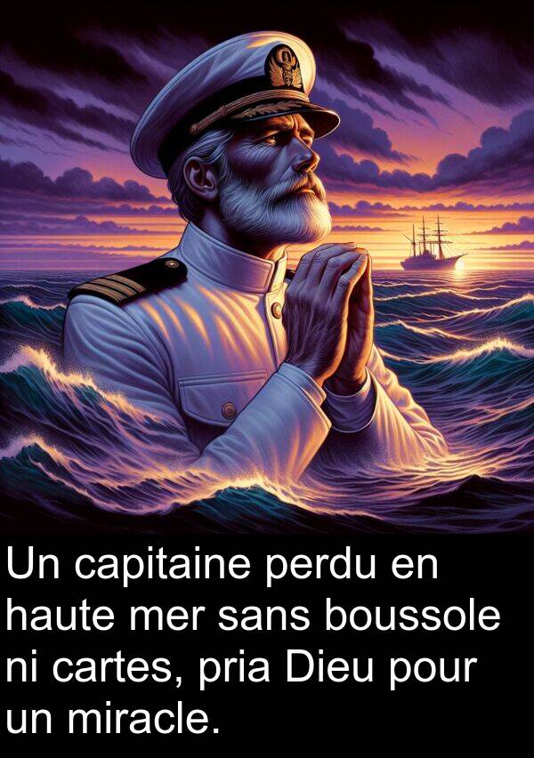 boussole: Un capitaine perdu en haute mer sans boussole ni cartes, pria Dieu pour un miracle.